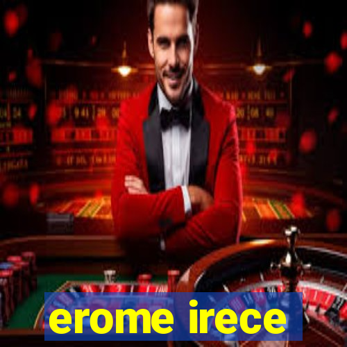 erome irece